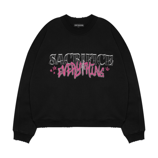 SACRIFICE EVERYTHING BLACK CREWNECK